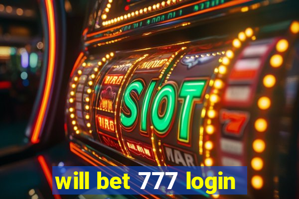 will bet 777 login